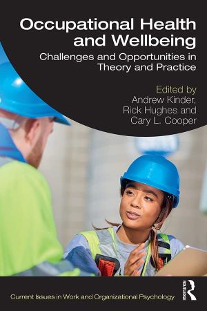 Occupational Health and Wellbeing Challenges and Opportunities in Theory and Practice