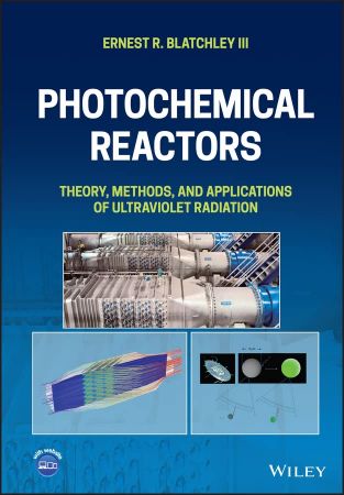 Photochemical Reactors Theory, Methods, and Applications of Ultraviolet Radiation
