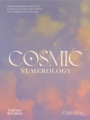 Cosmic Numerology How to harness your full potential using the power of numbers and planets
