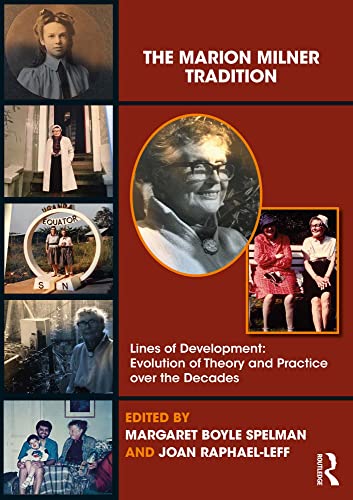 The Marion Milner Tradition Lines of Development Evolution of Theory and Practice over the Decades