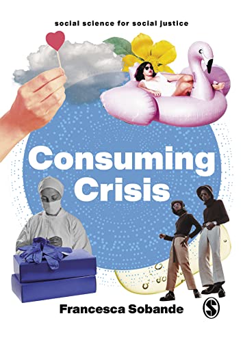 Consuming Crisis Commodifying Care and COVID-19