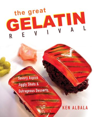 The Great Gelatin Revival Savory Aspics, Jiggly Shots, and Outrageous Desserts