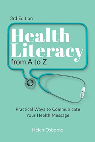 Health Literacy from A to Z Practical Ways to Communicate Your Health Message, 3rd Edition