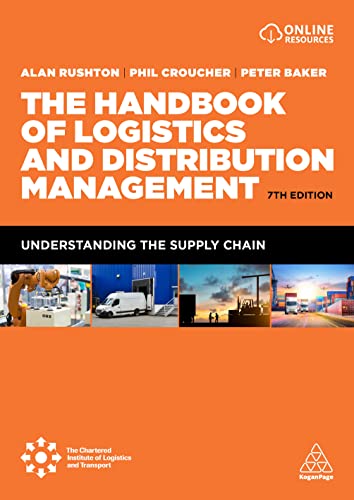 The Handbook of Logistics and Distribution Management Understanding the Supply Chain, 7th Edition
