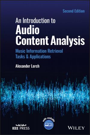 An Introduction to Audio Content Analysis Music Information Retrieval Tasks and Applications, 2nd Edition