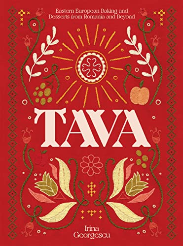 Tava Eastern European Baking and Desserts From Romania & Beyond