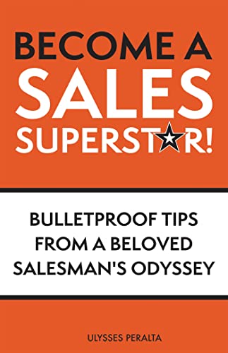 Become a Sales Superstar! Bulletproof Tips from a Beloved Salesman's Odyssey