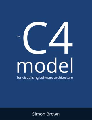 The C4 model for visualising software architecture
