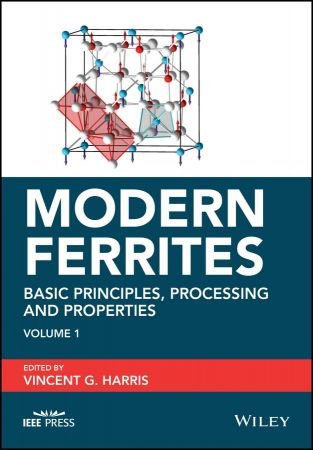 Modern Ferrites, Volume 1 Basic Principles, Processing and Properties