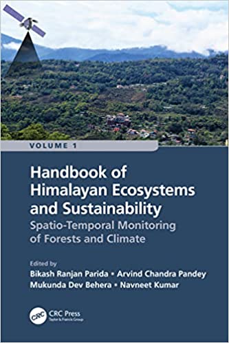 Handbook of Himalayan Ecosystems and Sustainability, Volume 1 Spatio-Temporal Monitoring of Forests and Climate