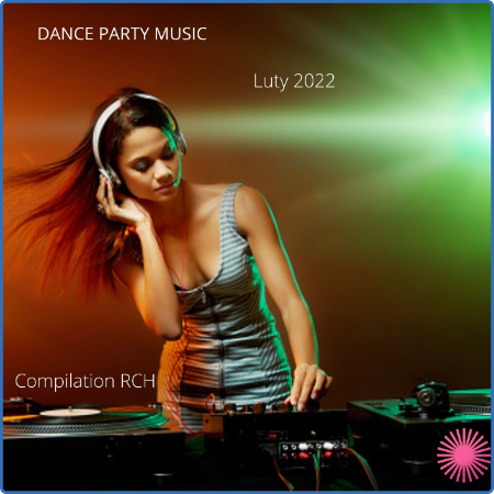 VA - Dance Party Music '' Luty '' (2022)