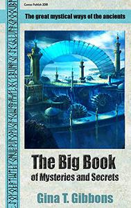 The Big Book of Mysteries and Secrets The great mystical ways of the ancients