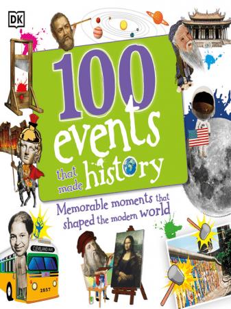 100 Events That Made History Momentous Moments That Shaped the Modern World (Audiobook)