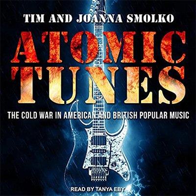 Atomic Tunes The Cold War in American and British Popular Music (Audiobook)