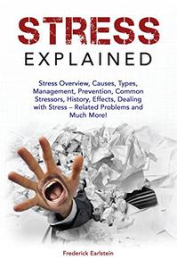 Stress Explained Stress Overview, Causes, Types, Management, Prevention