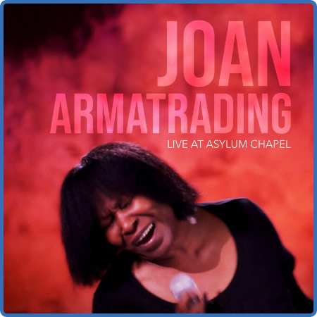 Joan Armatrading - Joan Armatrading - Live at Asylum Chapel (2022)