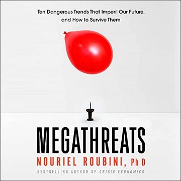 MegaThreats Ten Dangerous Trends That Imperil Our Future, and How to Survive Them [Audiobook]