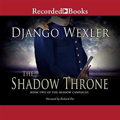 The Shadow Throne Shadow Campaigns, Book 2 [Audiobook]