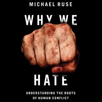 Why We Hate Understanding the Roots of Human Conflict [Audiobook]