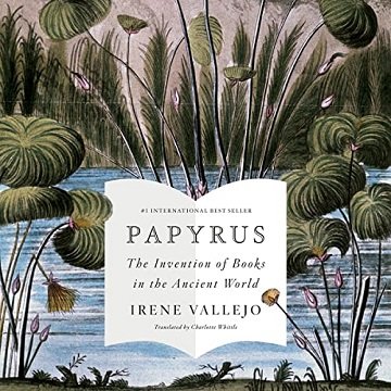 Papyrus The Invention of Books in the Ancient World [Audiobook]