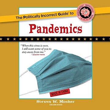 The Politically Incorrect Guide to Pandemics The Politically Incorrect Guides [Audiobook]