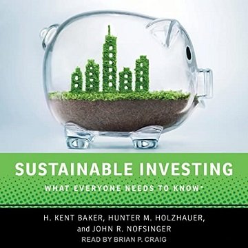 Sustainable Investing What Everyone Needs to Know [Audiobook]