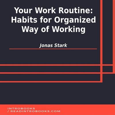 Your Work Routine Habits for Organized Way of Working