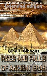 Rises and Falls of Ancient Eras (Extended edition) The great mystical ways of the ancients