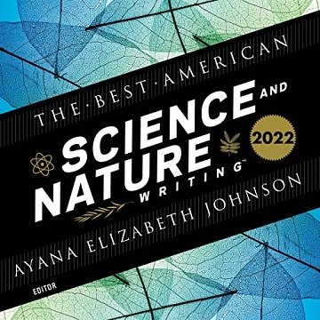 The Best American Science and Nature Writing 2022 Best American [Audiobook]