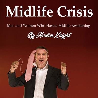 Midlife Crisis Men and Women Who Have a Midlife Awakening