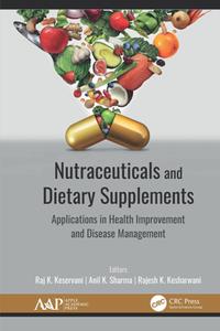 Nutraceuticals and Dietary Supplements  Applications in Health Improvement and Disease Management