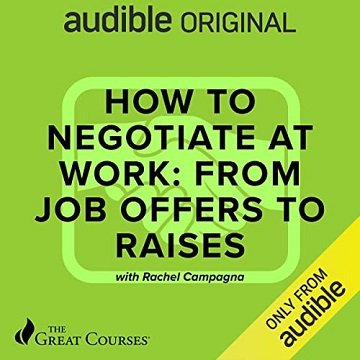 How to Negotiate at Work From Job Offers to Raises [Audiobook]