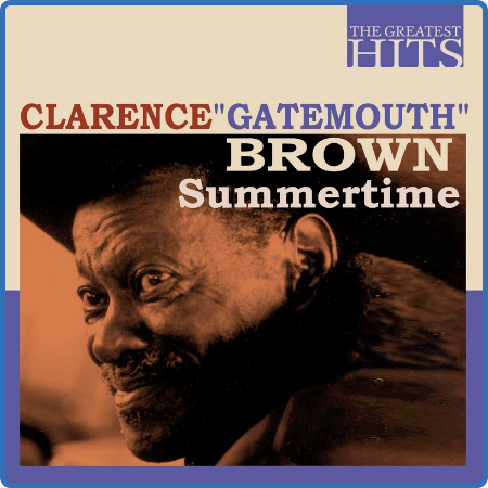 Clarence  Gatemouth  Brown - The Greatest Hits  Clarence  Gatemouth  Brown - Summe...