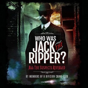 Who was Jack the Ripper All the Suspects Revealed [Audiobook]