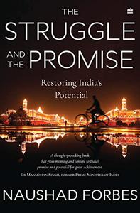 The Struggle and the Promise Restoring India's Potential