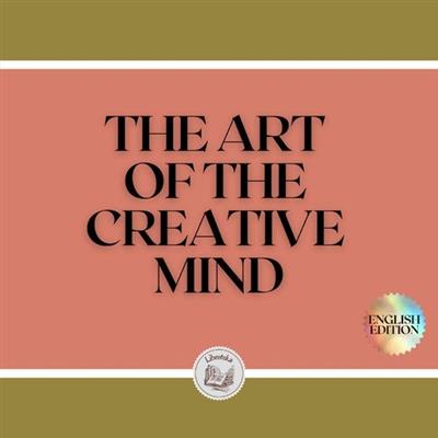 The Art Of The Creative Mind