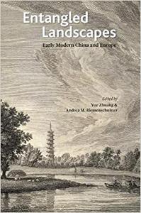 Entangled Landscapes Early Modern China and Europe