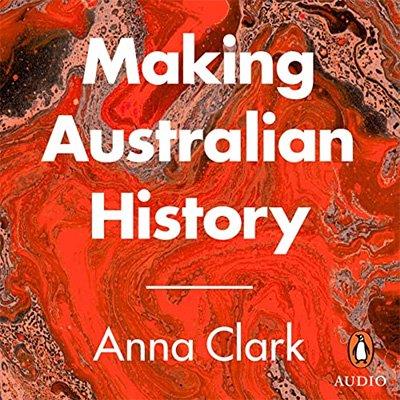 Making Australian History (Audiobook)