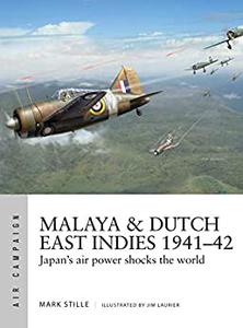Malaya & Dutch East Indies 1941-42 Japan's air power shocks the world (Air Campaign)