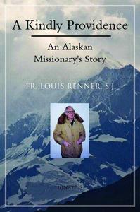 A Kindly Providence An Alaskan Missionary's Story, 1926-2006