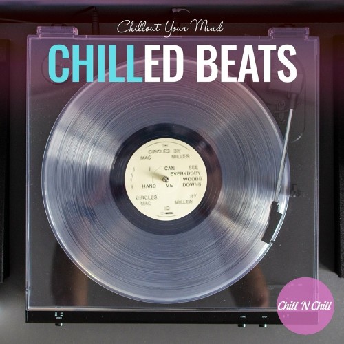 VA - Chilled Beats: Chillout Your Mind (2022) (MP3)