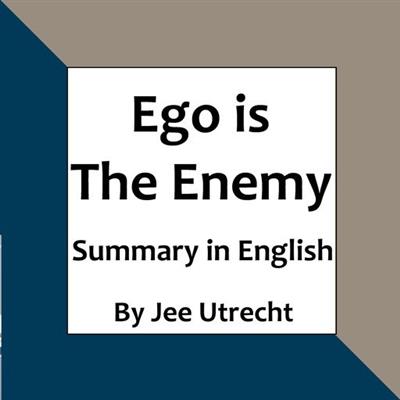 Ego is the Enemy - Summary in English