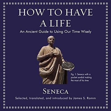 How to Have a Life An Ancient Guide to Using Our Time Wisely [Audiobook]
