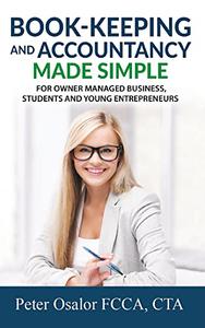 Bookkeeping And Accountancy Made Simple For Owner Managed Businesses, Students And Young Entrepreneurs