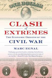 Clash of Extremes The Economic Origins of the Civil War 