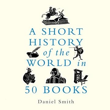 A Short History of the World in 50 Books [Audiobook]