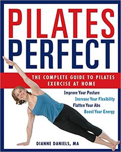 Pilates Perfect The Complete Guide to Pilates Exercise at Home