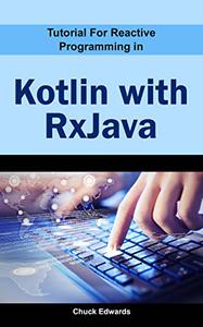 Tutorial For Reactive Programming In Kotlin With RxJava