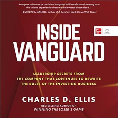 Inside Vanguard Leadership Secrets from the Company That Continues to Rewrite the Rules of the Investing Business [Audiobook]