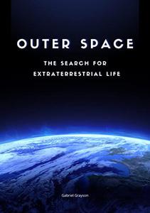 Outer Space The search for extraterrestrial life
